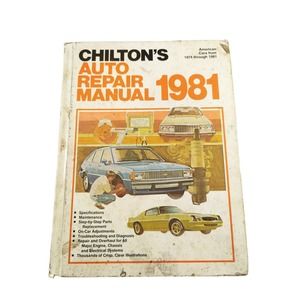 Chilton's Auto Repair Manual 1981 American Cars from 1974 through 1981 Hardcover
